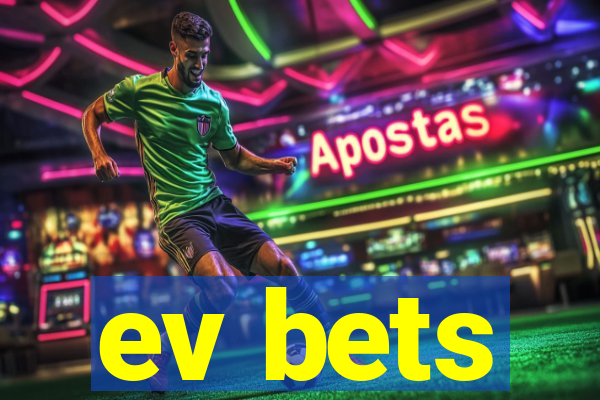 ev bets